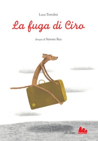 La fuga di Ciro - Librerie.coop