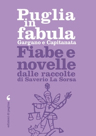 Puglia in fabula. Gargano e Capitanata. Fiabe e novelle dalle raccolte di Saverio La Sorsa - Librerie.coop Puglia in fabula. Gargano e Capitanata. Fiabe e novelle dalle raccolte di Saverio La Sorsa - Librerie.coop