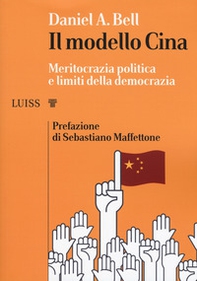 Il modello Cina. Meritocrazia politica e limiti della democrazia - Librerie.coop