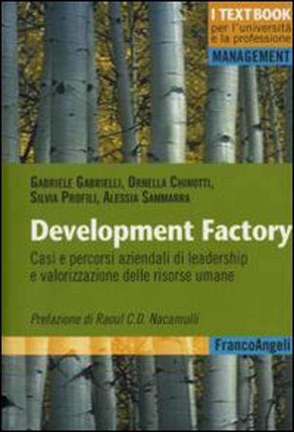 Development factory. Casi e percorsi aziendali di leadership e valorizzazione delle risorse umane - Librerie.coop Development factory. Casi e percorsi aziendali di leadership e valorizzazione delle risorse umane - Librerie.coop