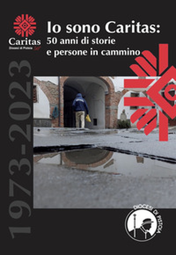 Io sono Caritas. 50 anni di storie e persone in cammino - Librerie.coop Io sono Caritas. 50 anni di storie e persone in cammino - Librerie.coop