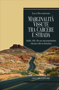 Marginalità vissute tra carcere e strada - Librerie.coop Marginalità vissute tra carcere e strada - Librerie.coop