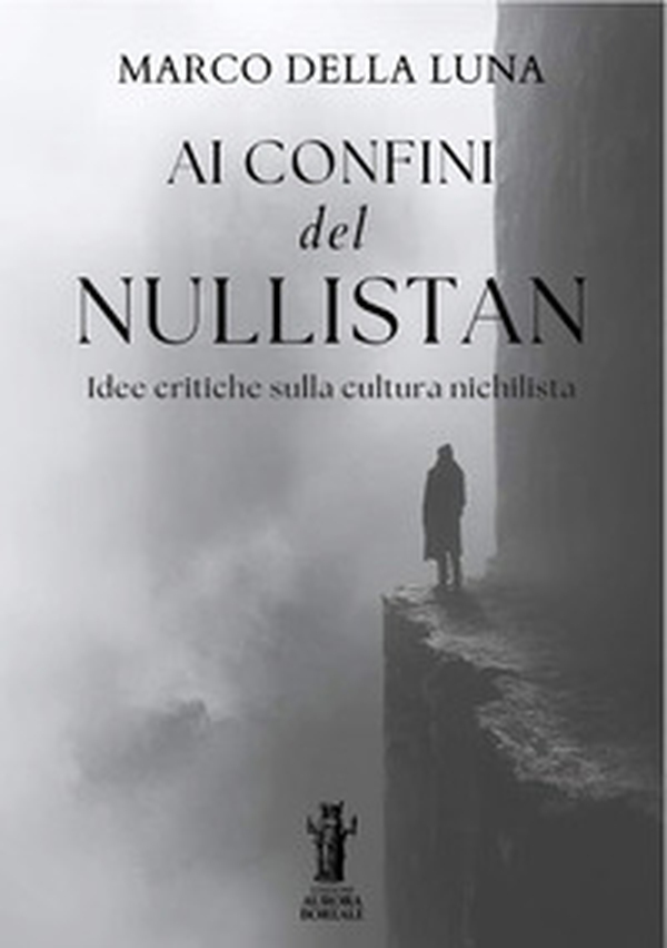 Ai confini del Nullistan. Idee critiche sulla cultura nichilista - Librerie.coop Ai confini del Nullistan. Idee critiche sulla cultura nichilista - Librerie.coop