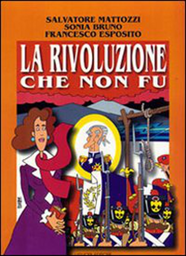 La rivoluzione che non fu. Napoli 1799 - Librerie.coop La rivoluzione che non fu. Napoli 1799 - Librerie.coop