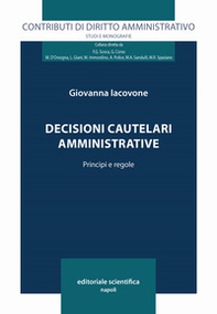 Decisioni cautelari amministrative. Principi e regole - Librerie.coop