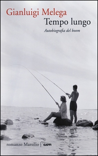 Tempo lungo. Autobiografia del boom - Librerie.coop