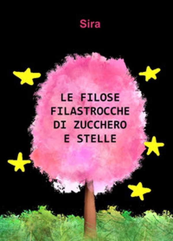 Le filose filastrocche di zucchero e stelle - Librerie.coop Le filose filastrocche di zucchero e stelle - Librerie.coop
