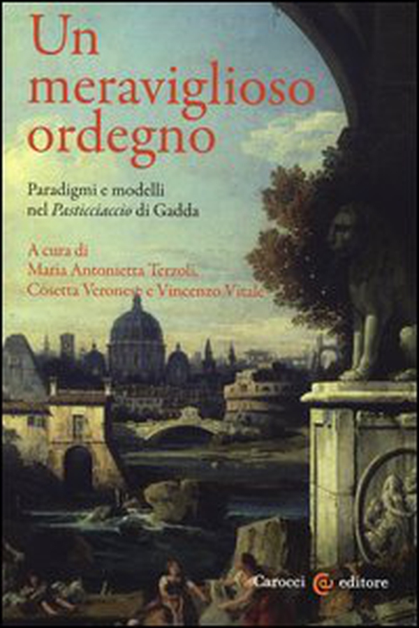 Un meraviglioso ordegno. Paradigmi e modelli nel «Pasticciaccio» di Gadda - Librerie.coop Un meraviglioso ordegno. Paradigmi e modelli nel «Pasticciaccio» di Gadda - Librerie.coop