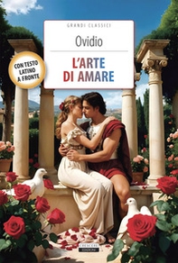 L'arte di amare. Testo latino a fronte - Librerie.coop