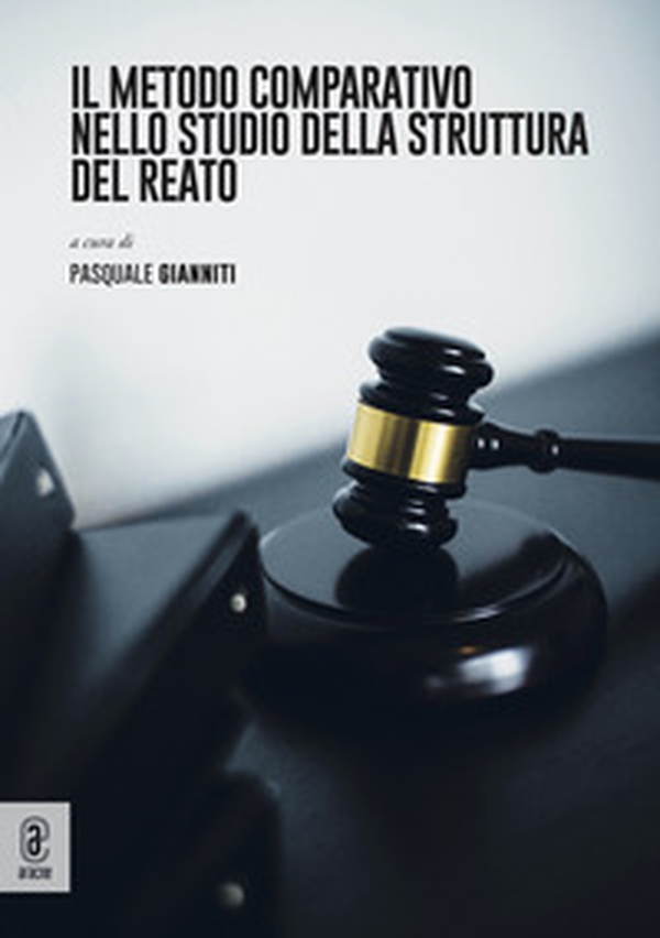 Metodo comparativo e struttura del reato - Librerie.coop Metodo comparativo e struttura del reato - Librerie.coop
