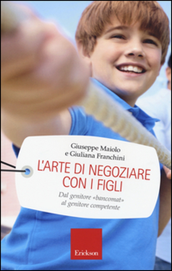 L'arte di negoziare con i figli. Dal genitore «bancomat» al genitore competente - Librerie.coop L'arte di negoziare con i figli. Dal genitore «bancomat» al genitore competente - Librerie.coop