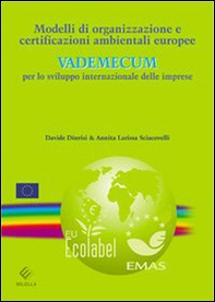Modelli di organizzazione e certificazioni ambientali europee. Vademecum per lo sviluppo internazionale delle imprese - Librerie.coop Modelli di organizzazione e certificazioni ambientali europee. Vademecum per lo sviluppo internazionale delle imprese - Librerie.coop
