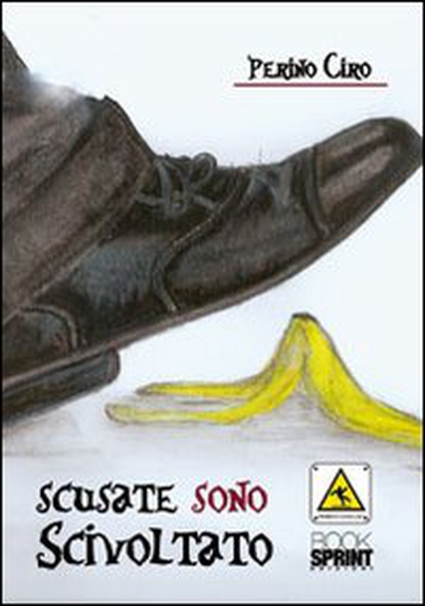 Scusate sono scivolato - Librerie.coop Scusate sono scivolato - Librerie.coop