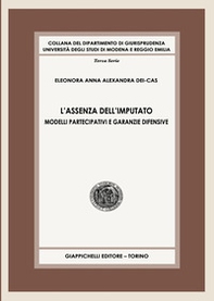 L'assenza dell'imputato. Modelli partecipativi e garanzie difensive - Librerie.coop