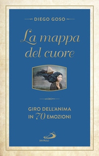 La mappa del cuore. Giro dell'anima in 70 emozini - Librerie.coop La mappa del cuore. Giro dell'anima in 70 emozini - Librerie.coop