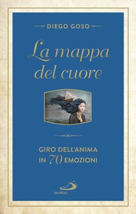 La mappa del cuore. Giro dell'anima in 70 emozini - Librerie.coop