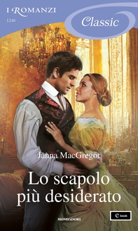 Lo scapolo più desiderato (I Romanzi Classic) - Librerie.coop Lo scapolo più desiderato (I Romanzi Classic) - Librerie.coop