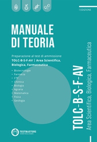 Manuale di teoria. Preparazione al test di ammissione TOLC B-S-F-AV. Area scientifica, biologica, farmaceutica - Librerie.coop