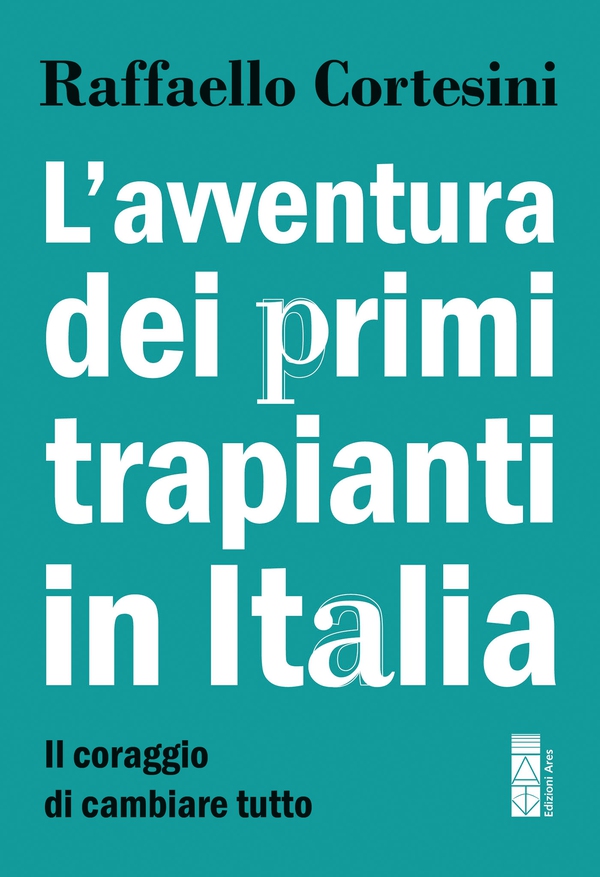 L'avventura dei primi trapianti in Italia - Librerie.coop L'avventura dei primi trapianti in Italia - Librerie.coop