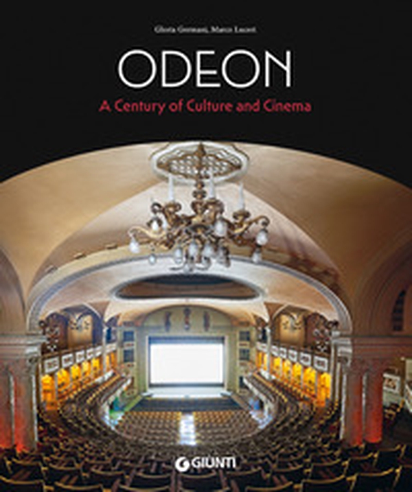 Odeon. A century of culture and cinema - Librerie.coop Odeon. A century of culture and cinema - Librerie.coop