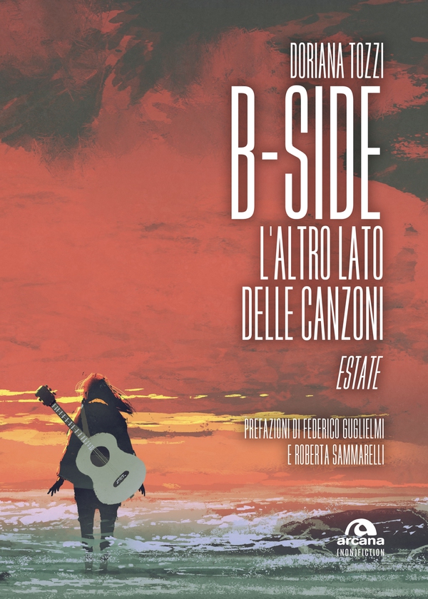 B-Side. L'altro lato delle canzoni. Estate - Librerie.coop B-Side. L'altro lato delle canzoni. Estate - Librerie.coop