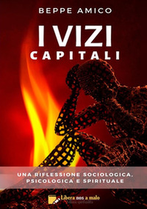 I vizi capitali. Una riflessione sociologica, psicologica e spirituale - Librerie.coop I vizi capitali. Una riflessione sociologica, psicologica e spirituale - Librerie.coop