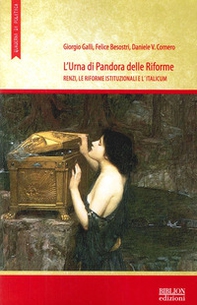 L'urna di Pandora delle Riforme. Renzi, le riforme istituzionali e l'Italicum - Librerie.coop