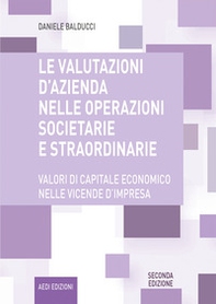 Le valutazioni d'azienda nelle operazioni societarie e straordinarie. Valori di capitale economico nelle vicende d'impresa - Librerie.coop