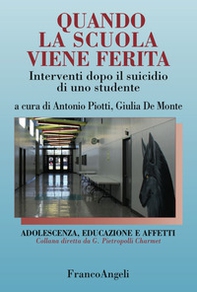 Quando la scuola viene ferita. Interventi dopo il suicidio di uno studente - Librerie.coop