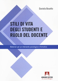 Stili di vita degli studenti e ruolo del docente. Materiali per un intervento psicologico e formativo - Librerie.coop