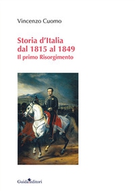 Storia d'Italia dal 1815 al 1849. Il primo Risorgimento - Librerie.coop Storia d'Italia dal 1815 al 1849. Il primo Risorgimento - Librerie.coop
