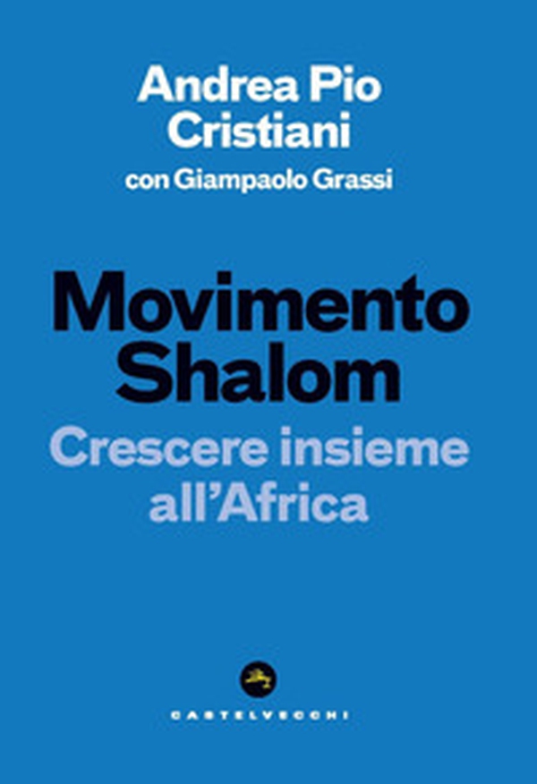 Movimento Shalom. Crescere insieme all'Africa - Librerie.coop Movimento Shalom. Crescere insieme all'Africa - Librerie.coop