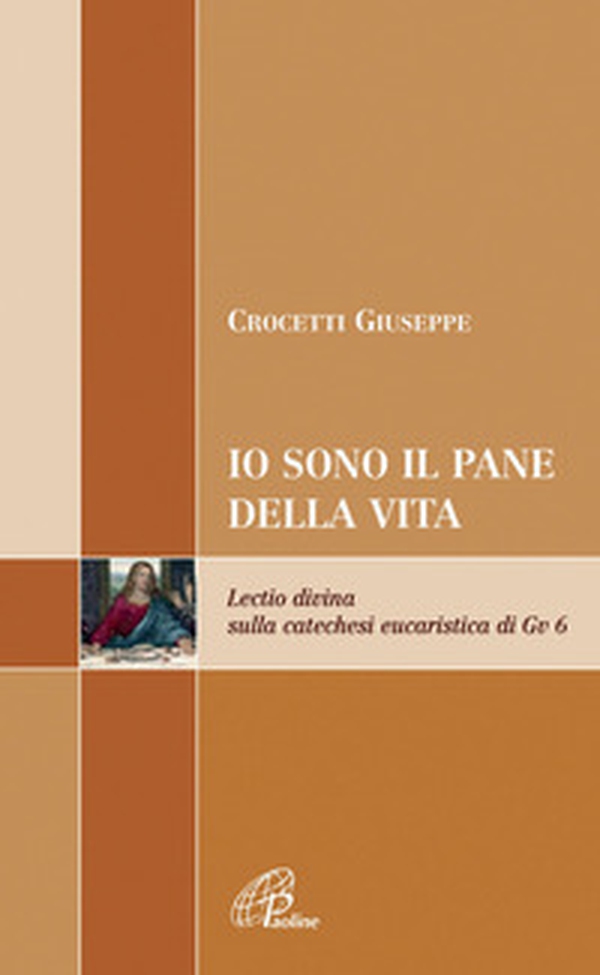 Io sono il pane di vita. Lectio divina sulla catechesi eucaristica di Gv 6 - Librerie.coop Io sono il pane di vita. Lectio divina sulla catechesi eucaristica di Gv 6 - Librerie.coop