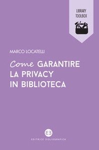 Come garantire la privacy in biblioteca - Librerie.coop Come garantire la privacy in biblioteca - Librerie.coop