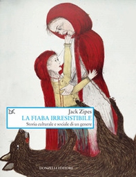 La fiaba irresistibile. Storia culturale e sociale di un genere - Librerie.coop La fiaba irresistibile. Storia culturale e sociale di un genere - Librerie.coop