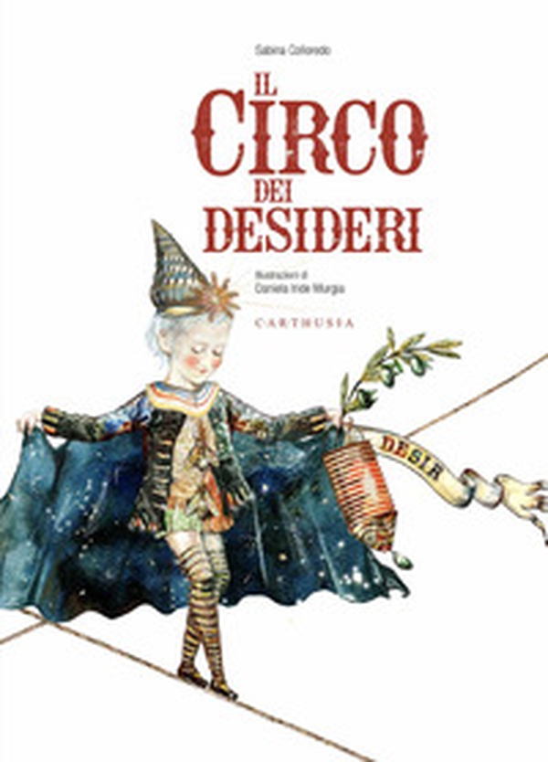 Il circo dei desideri - Librerie.coop Il circo dei desideri - Librerie.coop