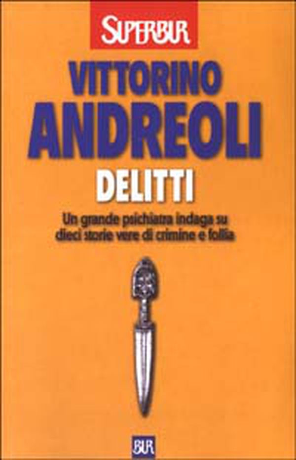 Delitti. Un grande psichiatra indaga su dieci storie vere di crimine e follia - Librerie.coop Delitti. Un grande psichiatra indaga su dieci storie vere di crimine e follia - Librerie.coop