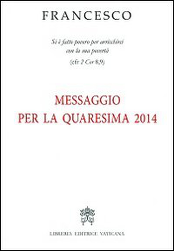 Messaggio per la Quaresima 2014 - Librerie.coop Messaggio per la Quaresima 2014 - Librerie.coop