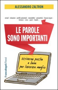 Le parole sono importanti. Scriverne poche e bene per lavorare meglio - Librerie.coop Le parole sono importanti. Scriverne poche e bene per lavorare meglio - Librerie.coop