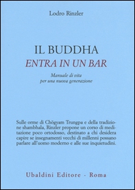 Il Buddha entra in un bar. Manuale di vita per una nuova generazione - Librerie.coop Il Buddha entra in un bar. Manuale di vita per una nuova generazione - Librerie.coop