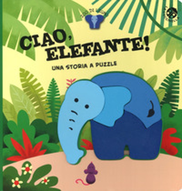 Ciao, elefante! - Librerie.coop Ciao, elefante! - Librerie.coop