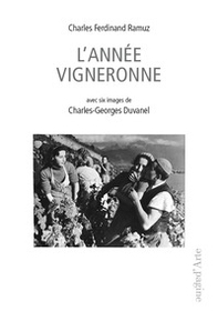 L'année vigneronne. Avec 6 images de C.G. Duvanel - Librerie.coop L'année vigneronne. Avec 6 images de C.G. Duvanel - Librerie.coop