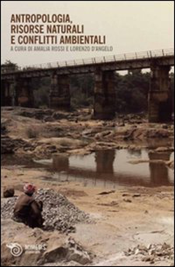 Antropologia, risorse naturali e conflitti ambientali - Librerie.coop