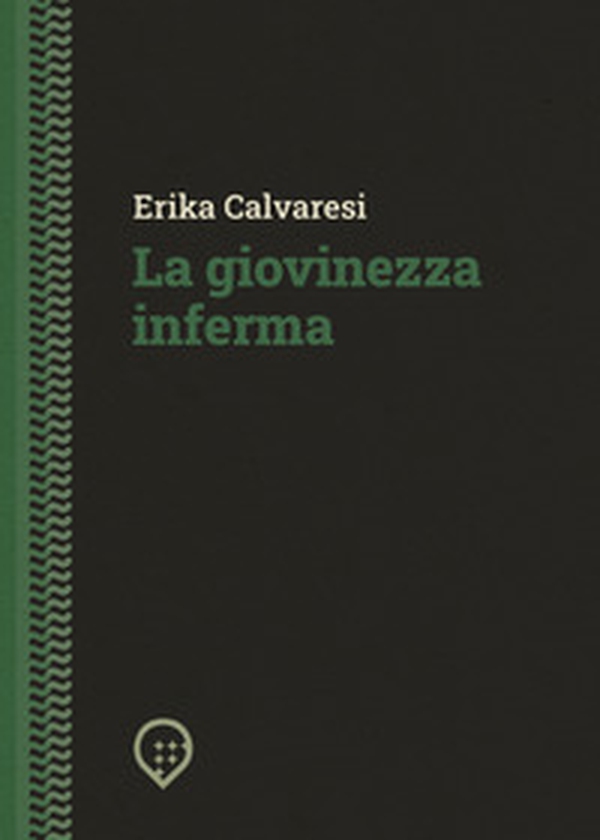 La giovinezza inferma - Librerie.coop