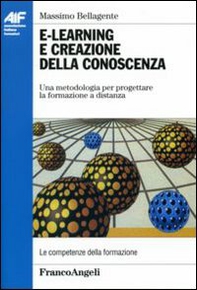 E-learning e creazione della conoscenza. Una metodologia per progettare la formazione a distanza - Librerie.coop