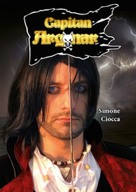 Capitan Argonar. Il Principe dei Pirati - Librerie.coop