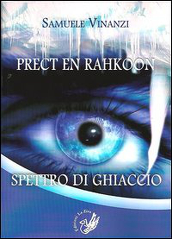 Prect en rahkoon. Spettro di ghiaccio - Librerie.coop Prect en rahkoon. Spettro di ghiaccio - Librerie.coop