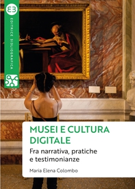 Musei e cultura digitale - Librerie.coop Musei e cultura digitale - Librerie.coop