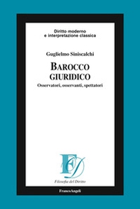 Barocco giuridico. Osservatori, osservanti, spettatori - Librerie.coop Barocco giuridico. Osservatori, osservanti, spettatori - Librerie.coop