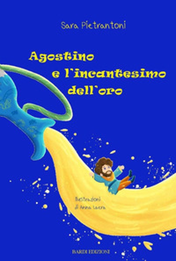 Agostino e l'incantesimo dell'oro - Librerie.coop Agostino e l'incantesimo dell'oro - Librerie.coop